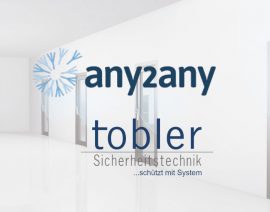 Tobler Sicherheitstechnik und any2any bieten gemeinsam mehr als nur Zutrittskontrolle.